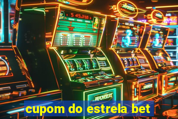 cupom do estrela bet